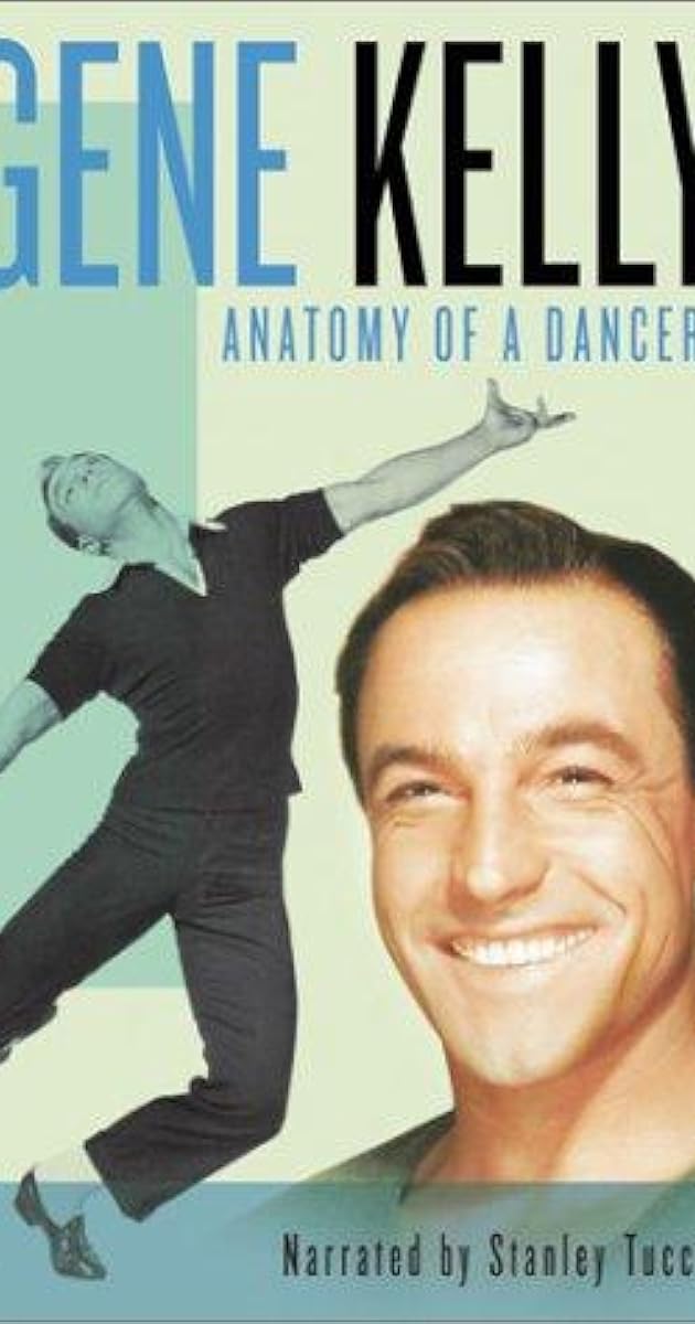 Gene Kelly: Anatomy of a Dancer