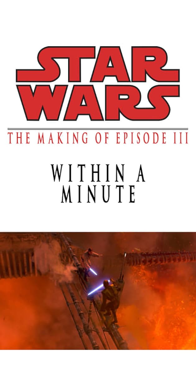 Star Wars: Within a Minute - The Making of Episode III