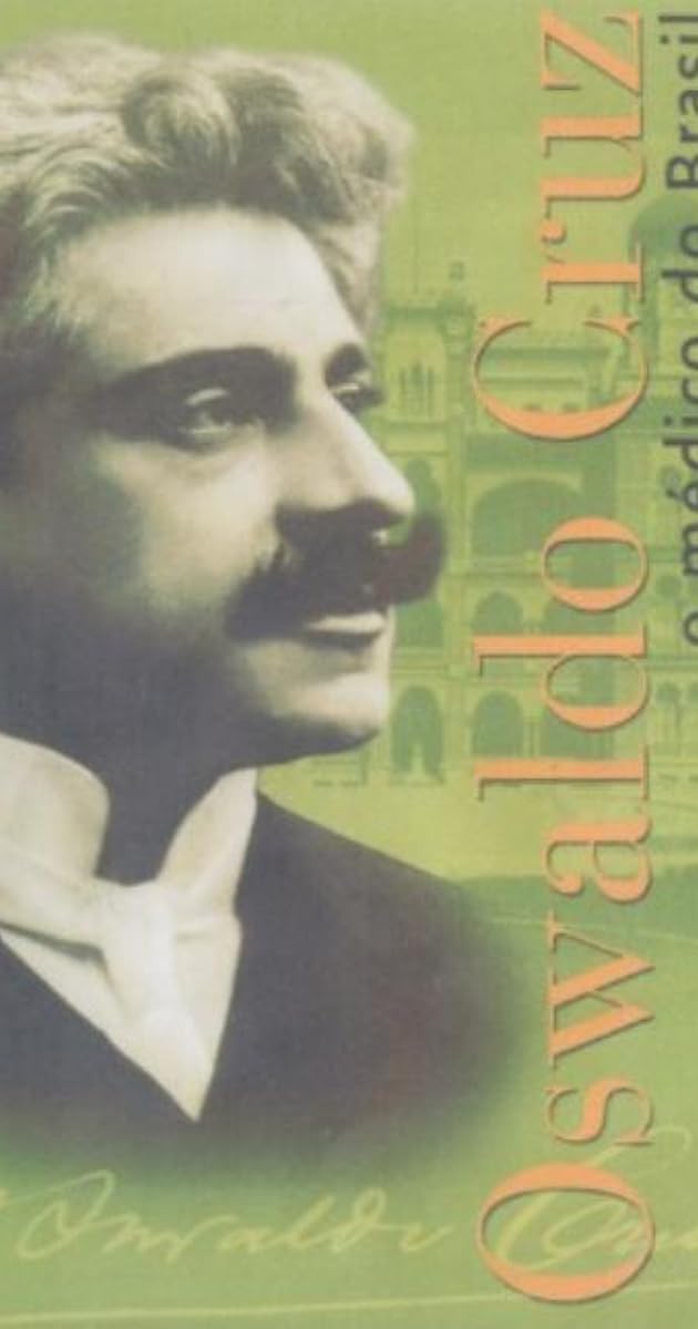 Oswaldo Cruz, o Médico do Brasil