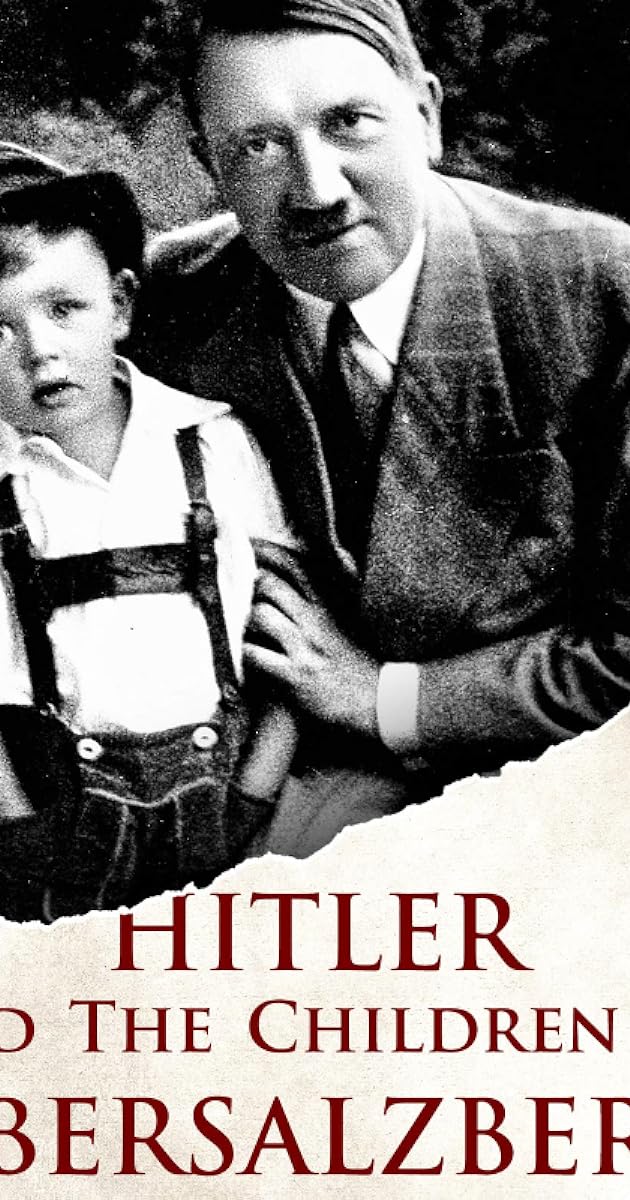 Hitler und die Kinder vom Obersalzberg