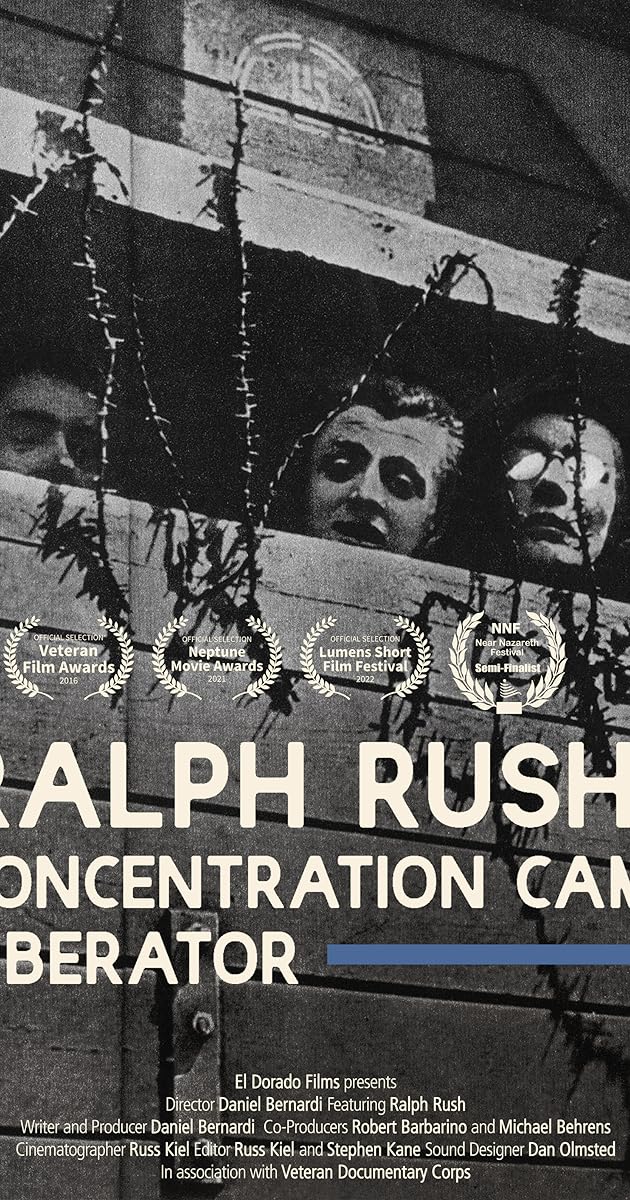 Ralph Rush: Concentration Camp Liberator