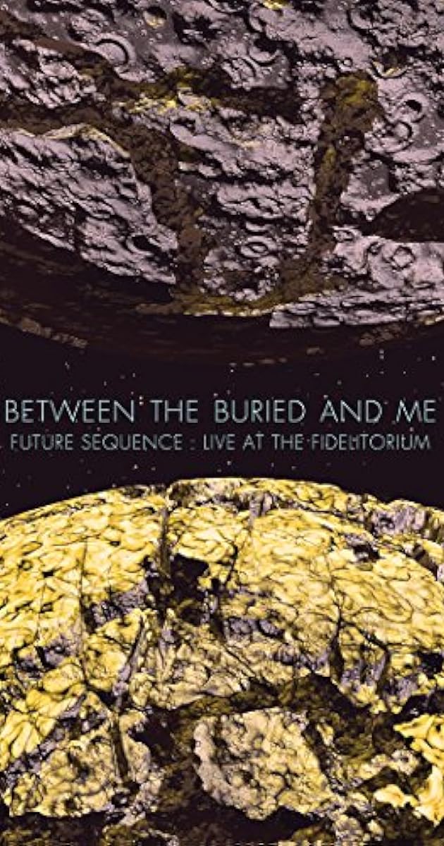 Between The Buried And Me: Future Sequence: Live At The Fidelitorium