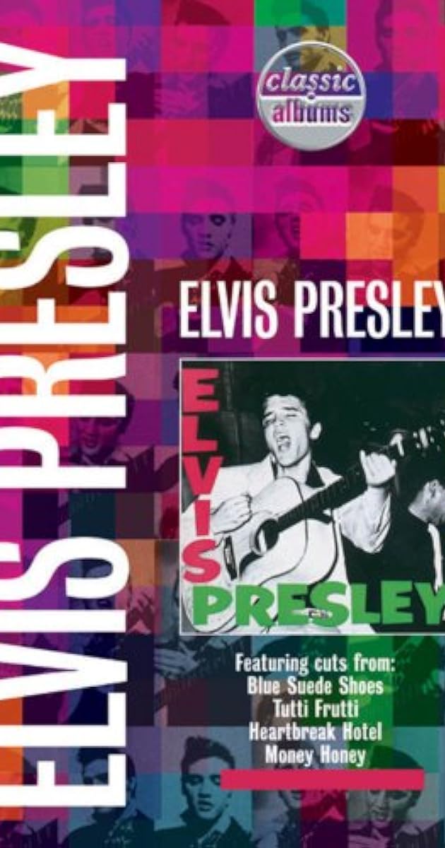 Classic Albums: Elvis Presley