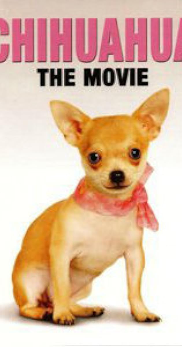 Chihuahua: The Movie