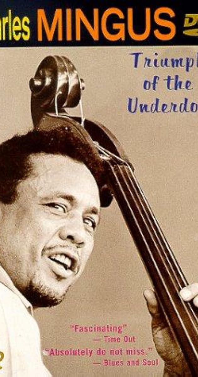 Charles Mingus: Triumph of the Underdog