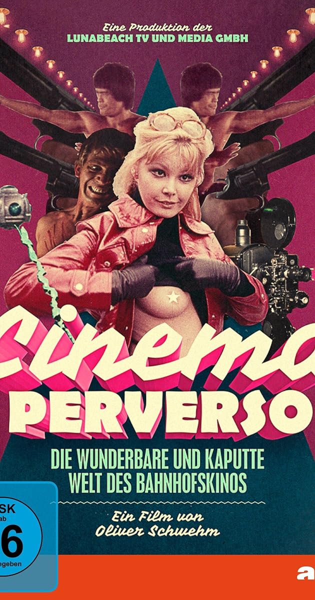 Cinema Perverso - Die wunderbare und kaputte Welt des Bahnhofskinos