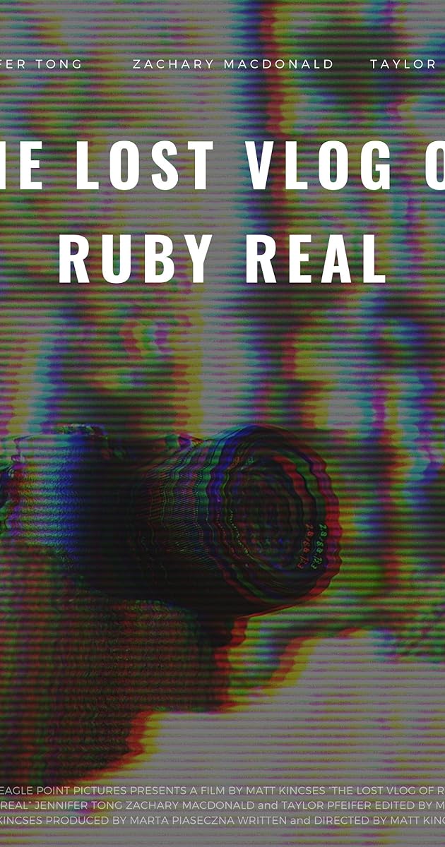 The Lost Vlog of Ruby Real