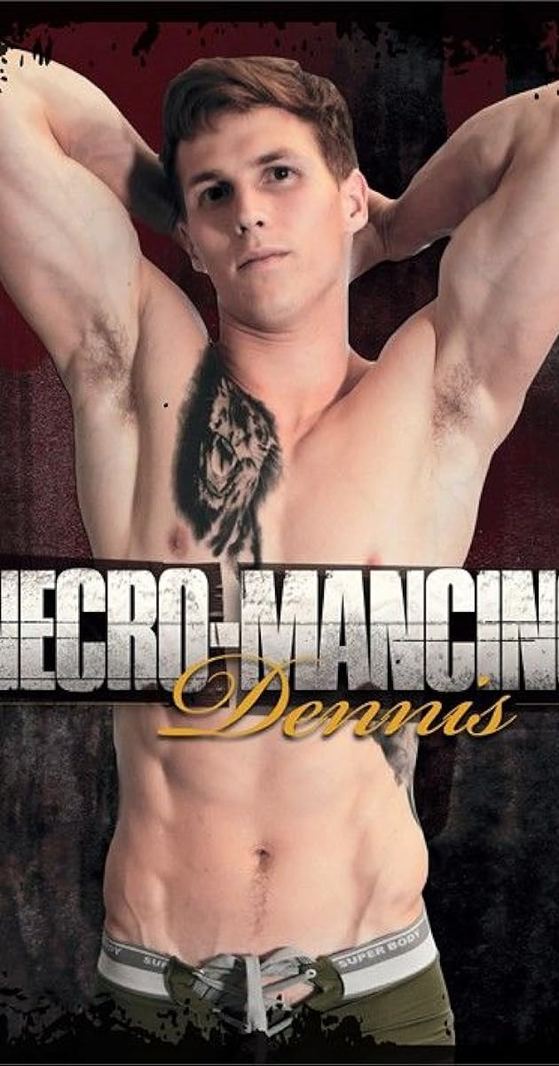 Necro-Mancing Dennis