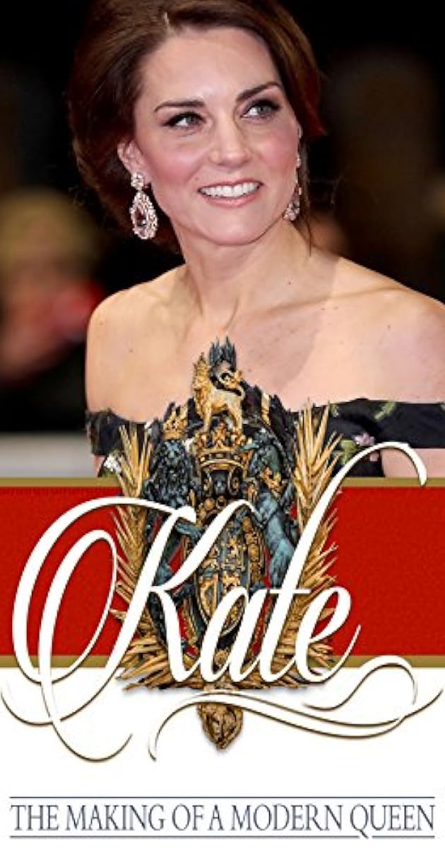 Kate: The Making of a Modern Queen