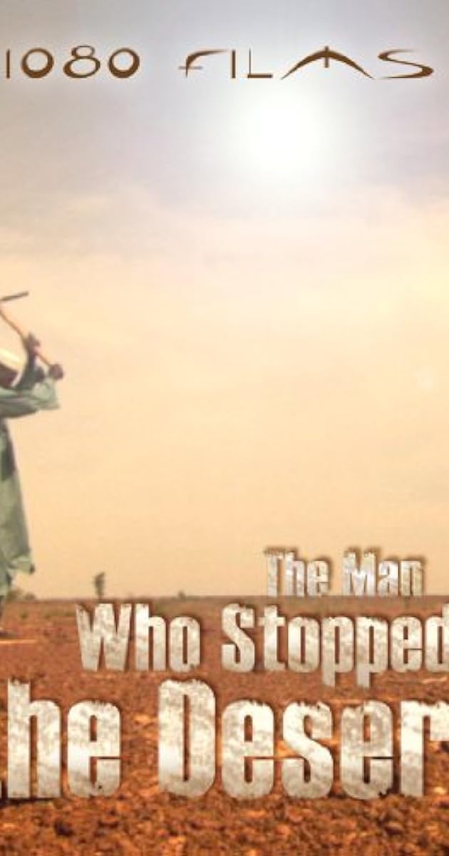 The Man Who Stopped the Desert