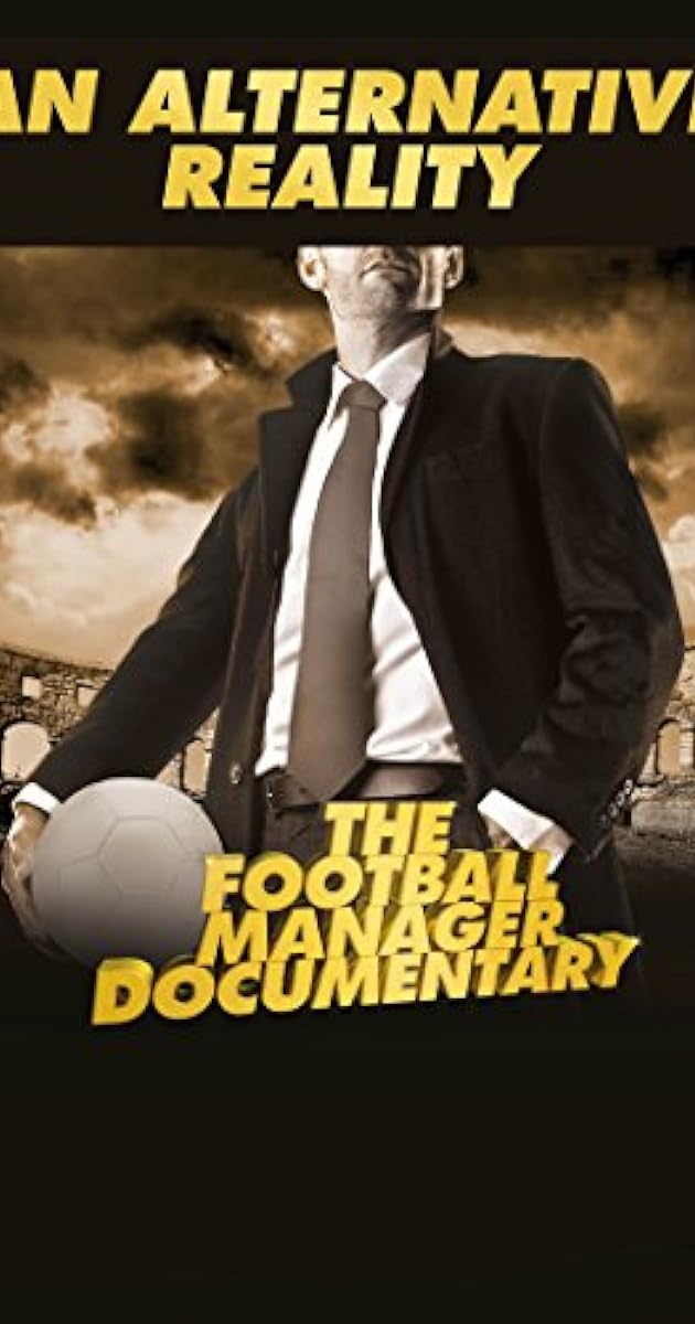 An Alternative Reality: The Football Manager Documentary