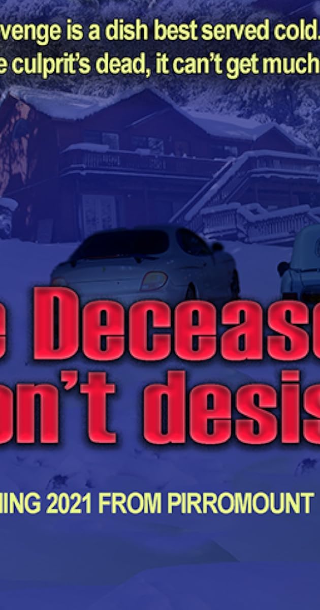 The Deceased Won't Desist!