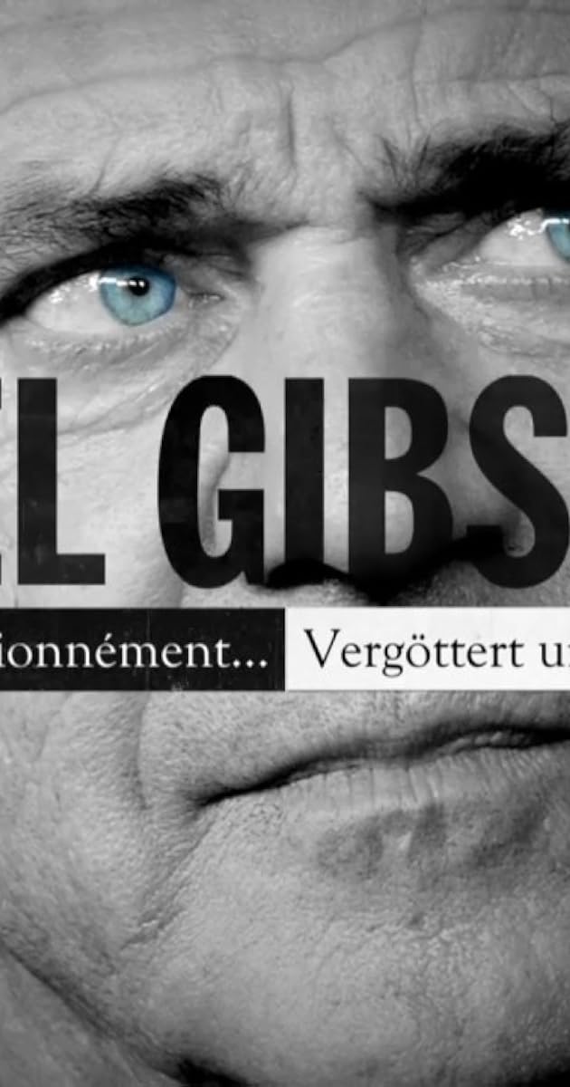 Mel Gibson, à la folie, passionnément