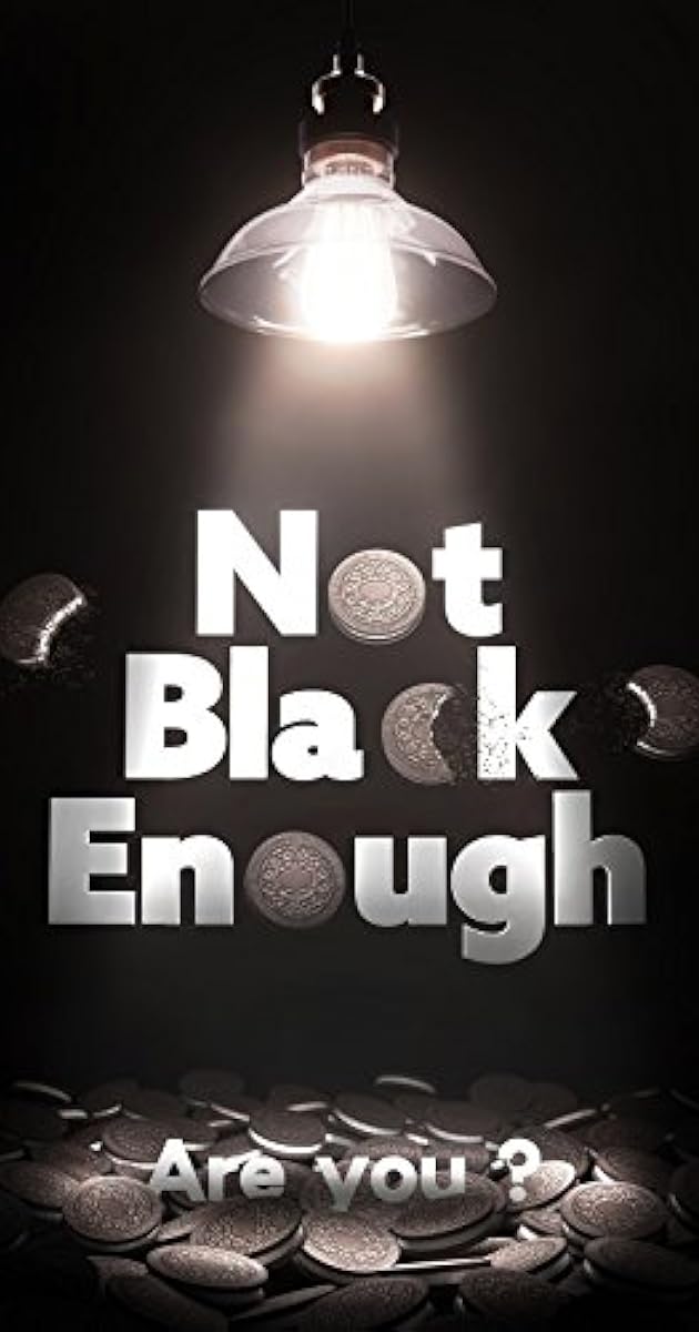 Not Black Enough
