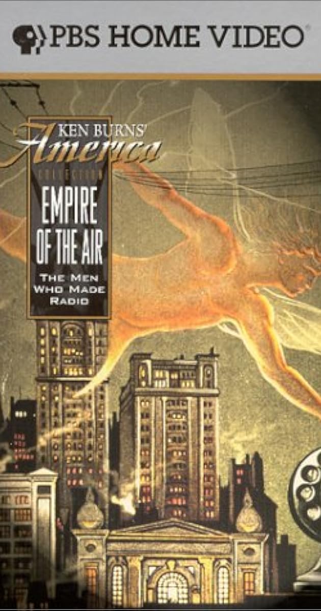 Empire of the Air: The Men Who Made Radio